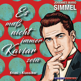 Hörbuch Es muss nicht immer Kaviar sein  - Autor Johannes Mario Simmel   - gelesen von Klaus Zwick