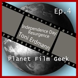 Hörbuch Independence Day Resurgence, Toni Erdmann (PFG Episode 4)  - Autor Johannes Schmidt;Colin Langley   - gelesen von Schauspielergruppe