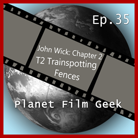 Hörbuch John Wick: Chapter 2, T2 Trainspotting, Fences (PFG Episode 35)  - Autor Johannes Schmidt;Colin Langley   - gelesen von Schauspielergruppe