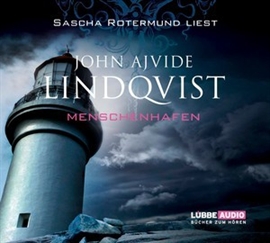 Hörbuch Menschenhafen  - Autor John Ajvide Lindqvist   - gelesen von Sascha Rotermund