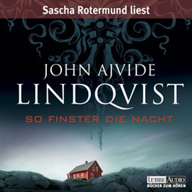 Hörbuch So finster die Nacht  - Autor John Ajvide Lindqvist   - gelesen von Sascha Rotermund