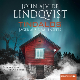 Hörbuch Tindalos - Jäger aus dem Jenseits  - Autor John Ajvide Lindqvist   - gelesen von Daniela Reidies
