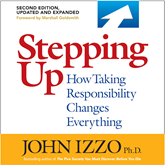 Stepping Up, Second Edition - How Taking Responsibility Changes Everything (Unabridged)