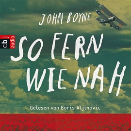 Hörbuch So fern wie nah  - Autor John Boyne   - gelesen von Boris Aljinovic