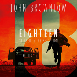 Hörbuch Eighteen  - Autor John Brownlow   - gelesen von Sebastian Dunkelberg