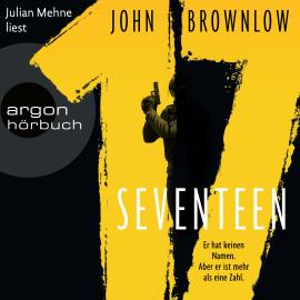 Hörbuch Seventeen (Ungekürzte Lesung)  - Autor John Brownlow   - gelesen von Julian Mehne