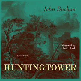 Hörbuch Huntingtower  - Autor John Buchan   - gelesen von David Beed