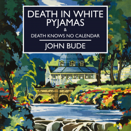 Hörbuch Death in White Pyjamas & Death Knows No Calendar  - Autor John Bude   - gelesen von Saul Reichlin