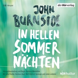 Hörbuch In hellen Sommernächten  - Autor John Burnside   - gelesen von Schauspielergruppe