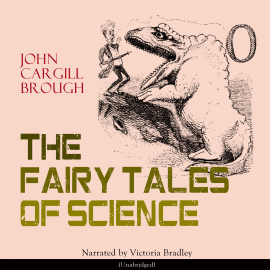 Hörbuch The Fairy Tales of Science  - Autor John Cargill Brough   - gelesen von Victoria Bradley