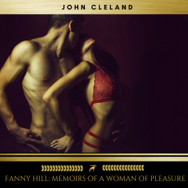 Hörbuch Fanny Hill: Memoirs of a Woman of Pleasure  - Autor John Cleland   - gelesen von Erica Collins