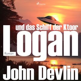 Hörbuch Logan und das Schiff der Ktoor  - Autor John Devlin   - gelesen von Michael Korneffel