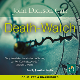 Hörbuch Death-Watch  - Autor John Dickson Carr   - gelesen von Jonathan Keeble