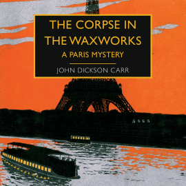 Hörbuch The Corpse in the Waxworks  - Autor John Dickson Carr   - gelesen von John Telfer