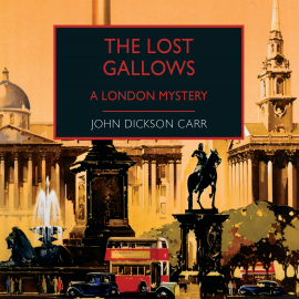 Hörbuch The Lost Gallows  - Autor John Dickson Carr   - gelesen von John Telfer