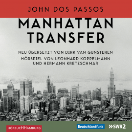 Hörbuch Manhattan Transfer  - Autor John Dos Passos   - gelesen von Schauspielergruppe