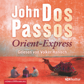 Hörbuch Orient-Express  - Autor John Dos Passos   - gelesen von Volker Hanisch