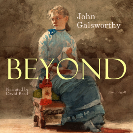 Hörbuch Beyond  - Autor John Galsworthy   - gelesen von David Beed
