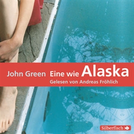 Hörbuch Eine wie Alaska  - Autor John Green   - gelesen von Andreas Fröhlich