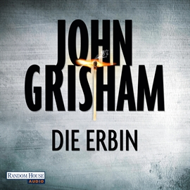 Hörbuch Die Erbin  - Autor John Grisham   - gelesen von Charles Brauer