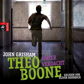 Hörbuch Unter Verdacht (Theo Boone 3)  - Autor John Grisham   - gelesen von Oliver Rorhbeck