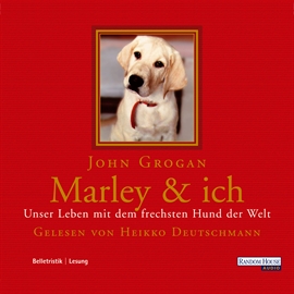 Hörbuch Mein Hund Marley und ich  - Autor John Grogan   - gelesen von Heikko Deutschmann