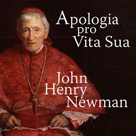 Hörbuch Apologia Pro Vita Sua - A Defence of One's Life  - Autor John Henry Newman   - gelesen von Greg Wagland