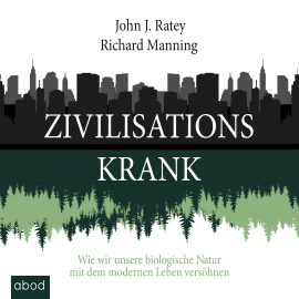 Hörbuch Zivilisationskrank  - Autor John J. Ratey   - gelesen von Matthias Lühn