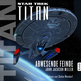 Hörbuch Star Trek - Titan: Abwesende Feinde  - Autor John Jackson Miller   - gelesen von Stefan Wendorf