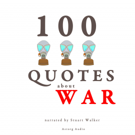 Hörbuch 100 quotes about war  - Autor John Mac   - gelesen von Stuart Walker