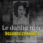 Dossiers Criminels : Le Dahlia Noir