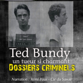 Hörbuch Dossiers Criminels : Ted Bundy  - Autor John Mac   - gelesen von Remi Pous