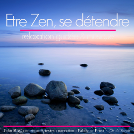 Hörbuch Etre zen et se détendre  - Autor John Mac   - gelesen von Fabienne Prost