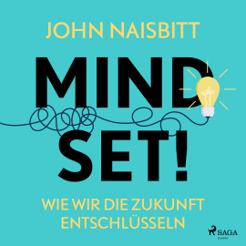 Hörbuch Mind Set! - Wie wir die Zukunft entschlüsseln  - Autor John Naisbitt   - gelesen von Johannes Kiebranz
