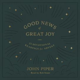 Hörbuch Good News of Great Joy  - Autor John Piper   - gelesen von Bob Souer