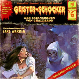 Hörbuch Der Satansorden von Chalderon (Geister-Schocker 6)  - Autor John Poulsen;Earl Warren   - gelesen von Schauspielergruppe
