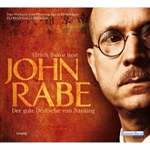 Hörbuch John Rabe. Der gute Deutsche von Nanking  - Autor John Rabe   - gelesen von Ulrich Tukur