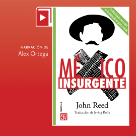 Hörbuch México insurgente  - Autor John Reed   - gelesen von Alejandro Salvador Ortega Álvarez