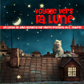 Hörbuch Voyage vers la lune  - Autor John Ronald   - gelesen von Schauspielergruppe