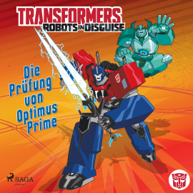 Hörbuch Transformers – Robots in Disguise -   Die Prüfung von Optimus Prime  - Autor John Sazaklis   - gelesen von Julian Mill