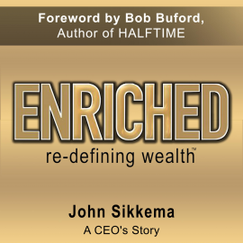 Hörbuch Enriched, Re-Defining Wealth  - Autor John Sikkema   - gelesen von Schauspielergruppe