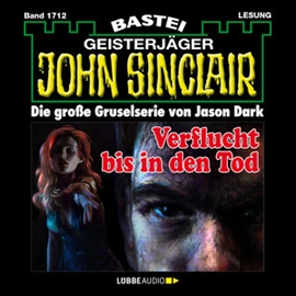 Hörbuch Verflucht bis in den Tod (John Sinclair, Band 1712)  - Autor Jason Dark   - gelesen von Carsten Wilhelm
