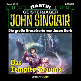 Hörbuch Das Templer-Trauma - Teil 1 (John Sinclair, Band 1723)  - Autor Jason Dark   - gelesen von Carsten Wilhelm