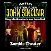Zombie-Theater - Teil 2 (John Sinclair, Band 1732)