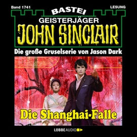 Hörbuch Die Shanghai-Falle (John Sinclair, Band 1741)  - Autor Jason Dark   - gelesen von Carsten Wilhelm