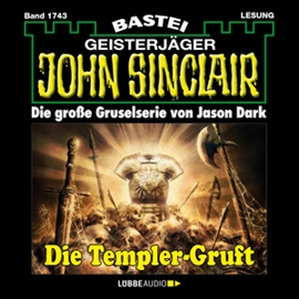 Hörbuch Die Templer-Gruft (John Sinclair, Band 1743)  - Autor Jason Dark   - gelesen von Carsten Wilhelm