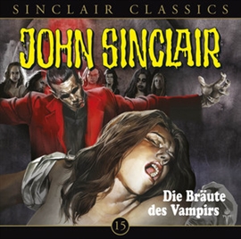 Hörbuch Die Bräute des Vampirs (John Sinclair Classics 15)  - Autor Jason Dark   - gelesen von Schauspielergruppe
