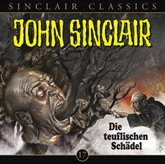 Die teuflischen Schädel (John Sinclair Classics 17)