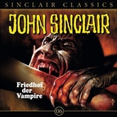 Hörbuch Friedhof der Vampire (John Sinclair Classics 6)  - Autor Jason Dark   - gelesen von Schauspielergruppe