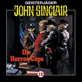 Hörbuch Die Horror-Cops (John Sinclair 16)  - Autor Jason Dark   - gelesen von Schauspielergruppe